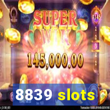 8839 slots